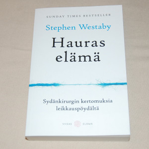 Stephen Westaby Hauras elämä - Sydänkirurgin kertomuksia leikkauspöydältä